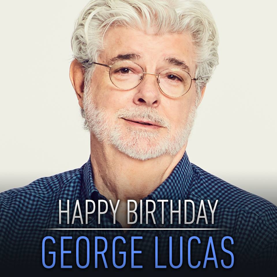 Happy%20Birthday%20George%20Lucas_zps10p9m7fo.jpg